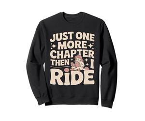 Encore Un chapitre, Puis Je Fais de l'équitation Sweatshirt
