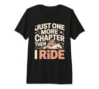 Encore Un chapitre, Puis Je Fais de l'équitation T-Shirt Haut de Gamme