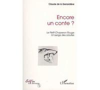 Encore un conte ? - Le Petit chaperon rouge à l'usage des adultes - Claude De La Genardière - L'harmattan - Livre