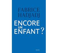 Encore un enfant ? Une diatribe et un essai