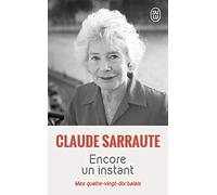 Encore un instant: Mes quatre-vingt-dix balais