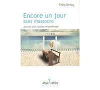 Encore Un Jour Sans Massacre - Journal D'un Lycéen Misanthrope