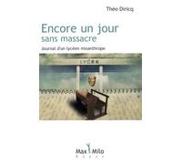 Encore Un Jour Sans Massacre - Journal D'un Lycéen Misanthrope
