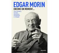 Encore un moment...: Textes personnels, politiques, sociologiques, philosophiques et littéraires