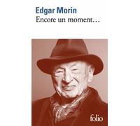 Encore un moment...: Textes personnels, politiques, sociologiques, philosophiques et littéraires