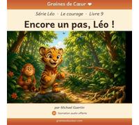 Encore un pas, Léo !: Une histoire de courage avec Léo