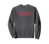 Encore Un Peu d'amour de ma Part, drôle Sweatshirt