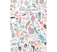 Encore un quart d'heure - Françoise Lison-Leroy - Esperluète Eds - relié - Album jeunesse dès 3 ans