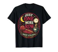 Encore Un Rang Crochet Tard Le Soir Motif drôle T-Shirt