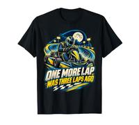 Encore Un Tour Était Il Y A Trois Tours Go Kart Pilote T-Shirt