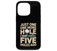 Encore Un Trou, J'Ai Dit il y a Cinq Trous Golf Coque pour iPhone 13 Pro
