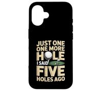 Encore Un Trou, J'Ai Dit il y a Cinq Trous Golf Coque pour iPhone 16