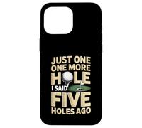 Encore Un Trou, J'Ai Dit il y a Cinq Trous Golf Coque pour iPhone 16 Pro Max