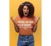 Encore un truc qui m'énerve... Et autres calembredaines exacerbées TOME 2 - Marc Desailly - Persee - broché - Roman