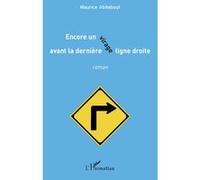 Encore un virage avant la dernière ligne droite Roman - Maurice Abiteboul - L'harmattan - broché - Roman