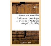 Encore une assemblée des journaux, pour juger les procès de 'l'Aristarque français' Gilles (Auteur)