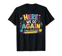 Encore Une Fois, C'est drôle, Professeur, Je Veux dire, Bienvenue à la rentrée des Classes T-Shirt