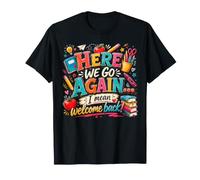 Encore Une Fois, C'est drôle, Professeur, Je Veux dire, Bienvenue à la rentrée des Classes T-Shirt
