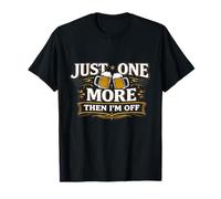 Encore Une Fois et Je m'en Vais avec Funny Beer Saying. T-Shirt