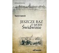 Encore une fois sur mon Świdwin - Zbigniew Czajkowski (Literatur, populärwissenschaftlich auf Polnisch)