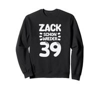 Encore Une Fois Zack 39 ! Anniversaire Sweatshirt