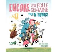 Encore une folle semaine pour m. dubois Huw Lewis-Jones (Auteur), Egbert Corey (Illustration)