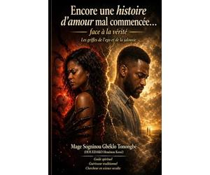 Encore une histoire d'amour mal commencée face à la vérité: Les griffes de l'ego et de la jalousie