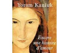 Encore une histoire d'amour - Yoram Kaniuk - Fayard - broché - Livre