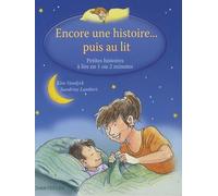 Encore une histoire... puis au lit: Petites histoires à lire en 1 ou 2 minutes