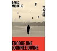 Encore une journée divine Denis Michelis (Auteur)