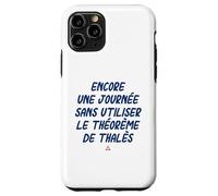 Encore Une journée sans Utiliser Le théorème de Thalès Coque pour iPhone 11 Pro