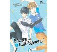 Encore une nuit blanche ! - Tome 02 Kotetsuko Yamamoto (Auteur), Kotetsuko Yamamoto (Illustration), Kotetsuko Yamamoto (Scénario)