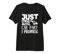 Encore Une pièce de Voiture, Je Le promets à Un passionné de Voitures T-Shirt Haut de Gamme