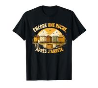 Encore Une Ruche après j'arrête T-Shirt Graphique avec Valeur