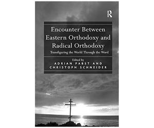 Encounter Between Eastern Orthodoxy And Radical Orthodoxy
