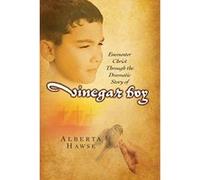 Encounter Christ Through the Dramatic Story of Vinegar Boy Alberta Hawse (Auteur)