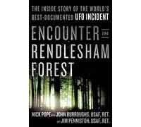 Encounter in Rendlesham Forest: The Inside Story of the World's Best-Documented UFO Incident