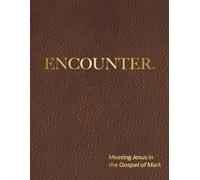 Encounter: Meeting Jesus in the Gospel of Mark