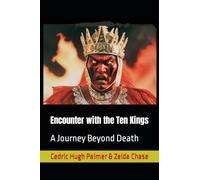 Encounter with the Ten Kings: A Journey Beyond Death