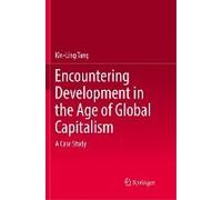 Encountering Development In The Age Of Global Capitalism