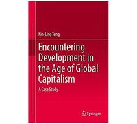 Encountering Development In The Age Of Global Capitalism