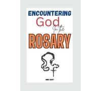 Encountering God in the Rosary:A Guide to Meditation and Prayer