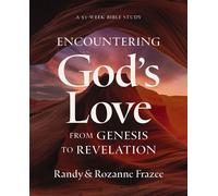 Encountering God's Love from Genesis to Revelation A 52-Week Bible Study - Randy Frazee - HarperChristian Resources - ebook (ePub) - Livre