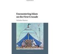 Encountering Islam on the First Crusade - [Version Originale] Inconnu (Auteur)