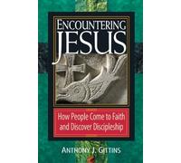 Encountering Jesus: How People Come to Faith and Discover Discipleship by Anthony Gittins (2002-08-23)