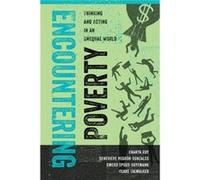 Encountering Poverty: Thinking And Acting In An Unequal World (Poverty, Interrupted) (Paperback) Ananya Roy, Genevieve Negron - Gonzales, Kweku Opoku - Agyemang, Clare Talwalker (Auteur)
