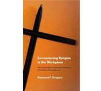 Encountering Religion in the Workplace by Raymond F. Gregory Hardcover Book Raymond F. Gregory (Auteur)