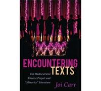 Encountering Texts: The Multicultural Theatre Project And Minority Literature (Critical Praxis And Curriculum Guides) (Paperback) Joi Carr, (Auteur)