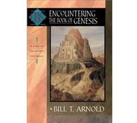 Encountering the Book of Genesis by Bill T. Arnold Bill T. Arnold (Auteur)