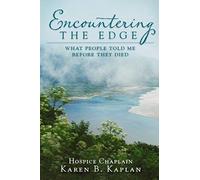 Encountering The Edge: What People Told Me Before They Died
